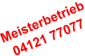 Meisterbetrieb 04121 77077